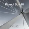 Project Boy 98 - Dcl 001 - EP